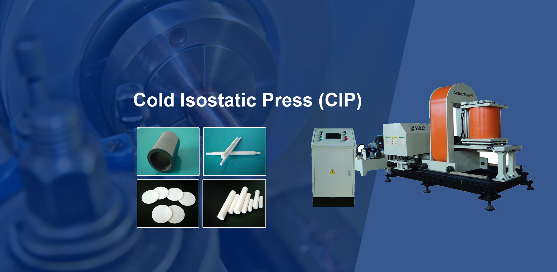 COLD ISOSTATIC PRESS (CIP)